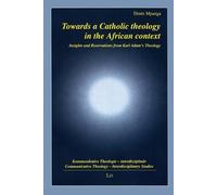 Denis Mpanga Towards a Catholic Theology in the African Context (Tascabile)