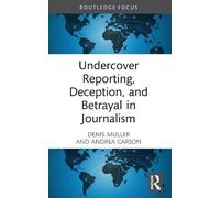 Denis Muller Andr Undercover Reporting, Deception, and Betrayal in J (Tascabile)