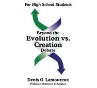 Denis O Lamoureux Beyond the Evolution vs. Creation Debate (Tascabile)
