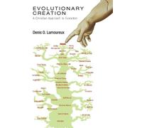 Denis O Lamoureux Evolutionary Creation (Tascabile)