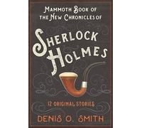 Denis O Smith The Mammoth Book of the New Chronicles of Sherlock Hol (Tascabile)