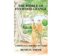 Denis O Smith The Riddle of Foxwood Grange - A New Sherlock H (Copertina rigida)