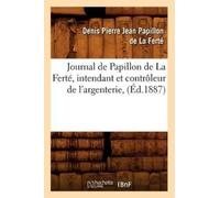 Denis Pierre Je Journal de Papillon de La Ferté, intendant et contrô (Tascabile)