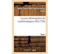 Denis Pierre Jean Papillon de Leçons Élémentaires de Mathématiques (Tascabile)