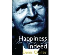 Denis Quilley Happiness Indeed (Copertina rigida)