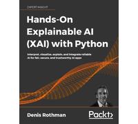 Denis Rothman Hands-On Explainable AI (XAI) with Python (Tascabile)