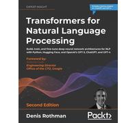 Denis Rothman Transformers for Natural Language Processing (Tascabile)