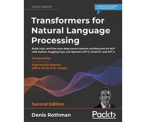 Denis Rothman Transformers for Natural Language Processing (Tascabile)