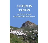 Denis Roubien Andros - Tinos. Zwei Edelsteine der griechischen Insel (Tascabile)