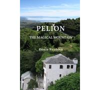 Denis Roubien Pelion. The magical mountain (Tascabile)