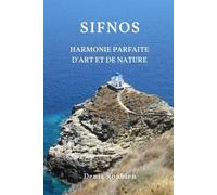 Denis Roubien Sifnos. Harmonie parfaite d'art et de nature (Tascabile)