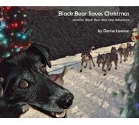 Denise a Lawson Black Bear Saves Christmas (Copertina rigida)