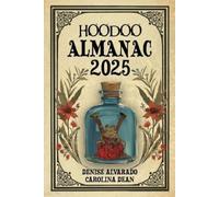 Denise Alvarado Carolina Dean Hoodoo Almanac 2025 (Tascabile)