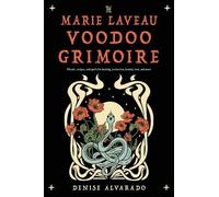 Denise Alvarado The Marie Laveau Voodoo Grimoire (Tascabile)