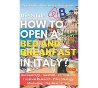 Denise Ardu Matteo Shamogaylov Ba How to Open a Bed & Breakfast in I (Tascabile)