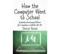 Denise Beale How the Computer Went to School (Tascabile) Education