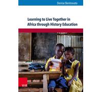 Denise Bentrova Learning to Live Together in Africa Through History (Tascabile)
