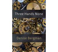 Denise Bergman Three Hands None (Tascabile)