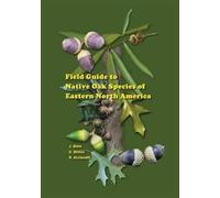 Denise Binion John Stein Field Guide to Native Oak Species of East (Tascabile)
