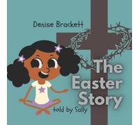 Denise Brackett The Easter Story told by Sally (Tascabile)