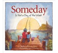 Denise Brennan-Nelson Someday Is Not a Day of the Week (Copertina rigida)