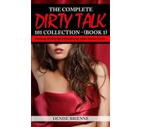 Denise Brienne The Complete Dirty Talk 101 Collection (Book 1) (Tascabile)