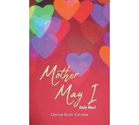 Denise Bush Canada Mother May I (Tascabile)