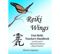 Denise Carpenter Reiki Wings, Usui Reiki Teacher's Handbook (Tascabile)