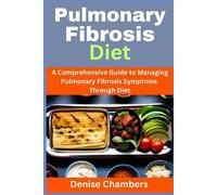 Denise Chambers Pulmonary Fibrosis Diet (Tascabile)