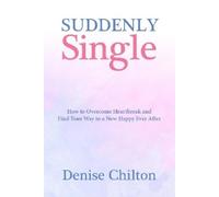 Denise Chilton Suddenly Single (Tascabile)