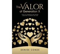 Denise Conde The Valor of Generation X (Tascabile)