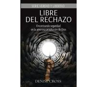 Denise Cross Libre del rechazo (Tascabile) Serie Verdad Y Libertad
