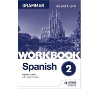 Denise Currie Mike Thacker Spanish A-level Grammar Workbook 2 (Tascabile)