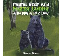 Denise Dacey Mama Bear and Fuzzy Cubby: A Happy A to Z Day (Tascabile)