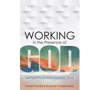 Denise Daniels Working in the Presence of God (Copertina rigida)
