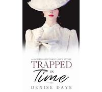 Denise Daye Trapped in Time (Tascabile) Time Travel Romance