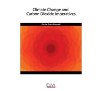 Denise Drace-Brownell Climate Change and Carbon Dioxide Imperatives (Tascabile)