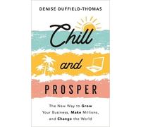 Denise Duffield-Thomas Chill and Prosper (Tascabile)