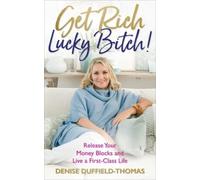 Denise Duffield-Thomas Get Rich, Lucky Bitch (Tascabile)