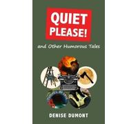 Denise Dumont Quiet Please and Other Humorous Tales (Copertina rigida)