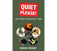Denise Dumont Quiet Please and Other Humorous Tales (Tascabile)