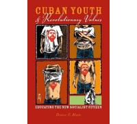 Denise F. Blum Cuban Youth and Revolutionary Values (Tascabile)