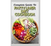 Denise Finley Complete Guide To Fatty Liver Diet Cookbook (Tascabile)