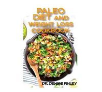 Denise Finley Paleo Diet and Weight Loss Cookbook (Tascabile)