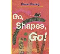 Denise Fleming Go, Shapes, Go (Copertina rigida)