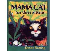 Denise Fleming Mama Cat Has Three Kittens (Tascabile)