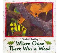 Denise Fleming Where Once There Was a Wood (Tascabile)
