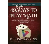 Denise Gaskins 49 More Ways To Play Math (Copertina rigida)