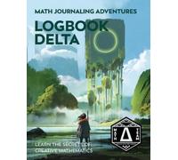 Denise Gaskins Logbook Delta (Tascabile) Math Journaling Adventures