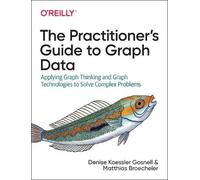 Denise Gosnell Matthias Broeche The Practitioner's Guide to Graph D (Tascabile)